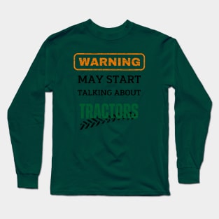 Warning may start talking about tractors - Farmer Long Sleeve T-Shirt